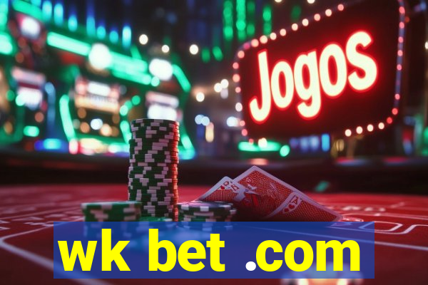 wk bet .com